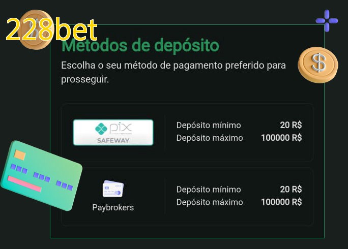 O cassino 228betbet oferece uma grande variedade de métodos de pagamento